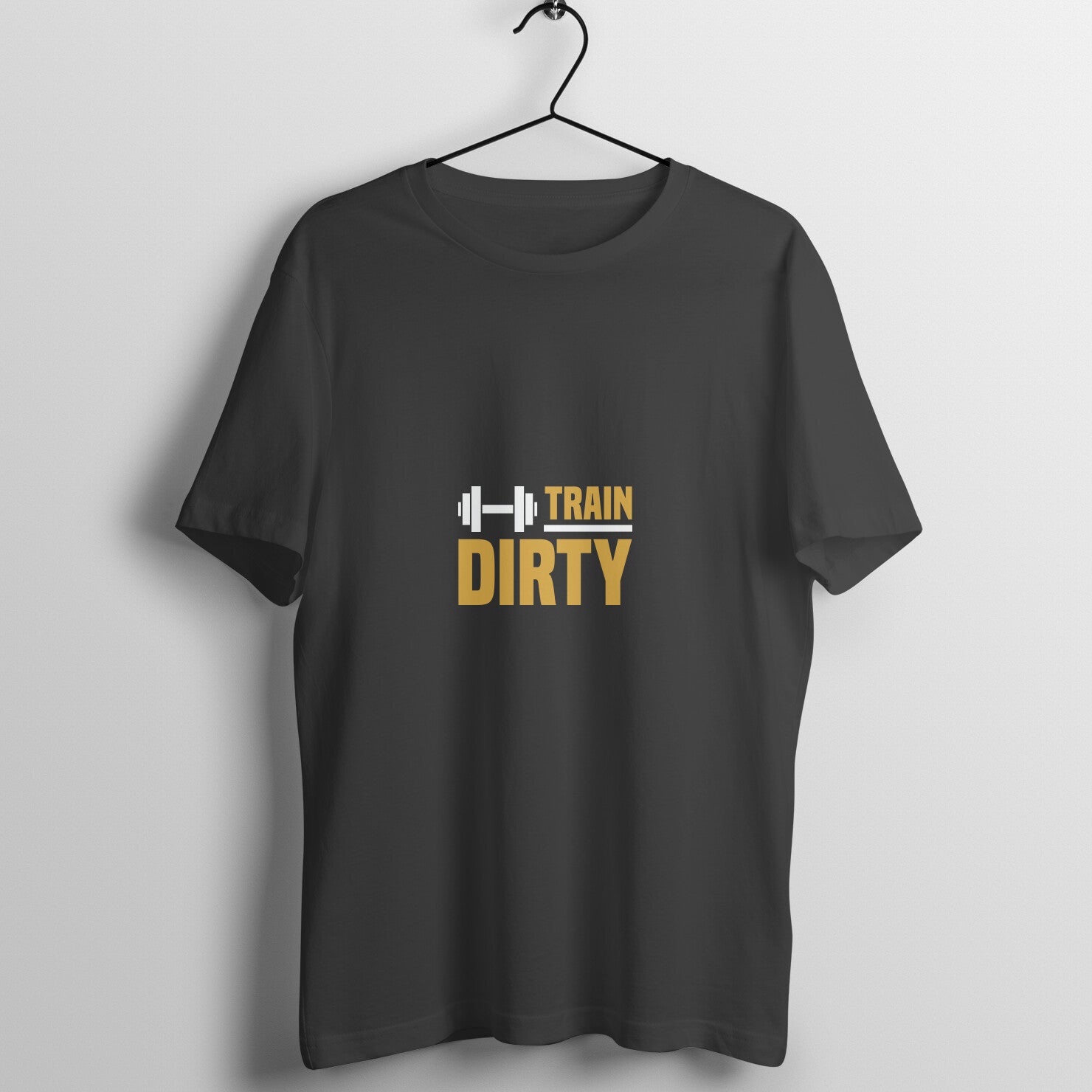Train dirty - T- Shirt
