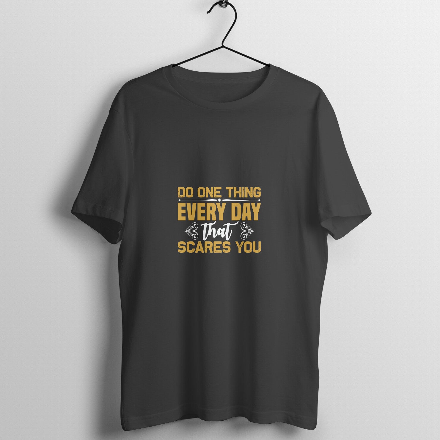 Do One thing everyday - T- Shirt